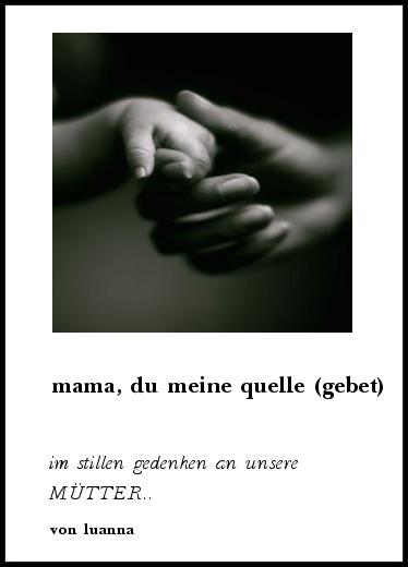 Gedichte: Mama, Du Meine Quelle (gebet) - Im Stillen Gedenken An Unsere ...